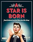 A Star Is Born: Judy Garland and the Film that Got Away (Turner Classic Movies)