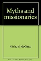 Myths and missionaries: Battling misconceptions 0957877900 Book Cover