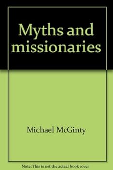 Unknown Binding Myths and missionaries: Battling misconceptions Book