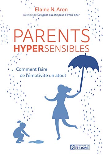 livre Parents hypersensibles - Comment faire de l'émotivité un atout: Comment faire de l'émotivité un atout