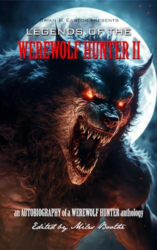 Legends of the Werewolf Hunter II: An Autobiography of a Werewolf Hunter Anthology (English Edition)