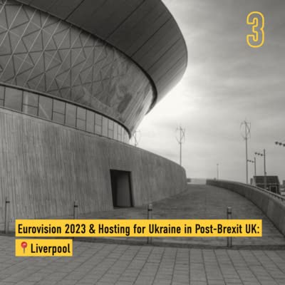 Eurovision 2023 & Hosting for Ukraine in Post-Brexit UK: Liverpool