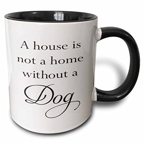 3dRose A House Is Not A Home Without A Dog 11oz Two-Tone Black Mug