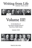 Writing from Life Volume III: fiction, nonfiction and poetry by the members of Pearl River Public Library's Senior Writing Group