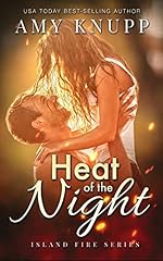 Heat of the Night: An Accidental Pregnancy Firefighter Romance (Island Fire Book 2)