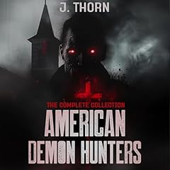 American Demon Hunters, The Complete Collection Audiolibro Por J. Thorn arte de portada