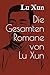 Die Gesamten Romane von Lu Xun