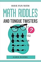 Have Fun with Math Riddles and Tongue Twisters 1804773875 Book Cover