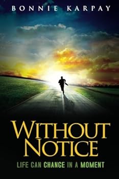Paperback Without Notice: Life Can Change in a Moment Book