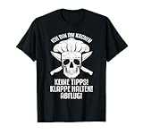 Bin am Kochen - Keine Tipps! Klappe halten! Abflug! T-Shirt