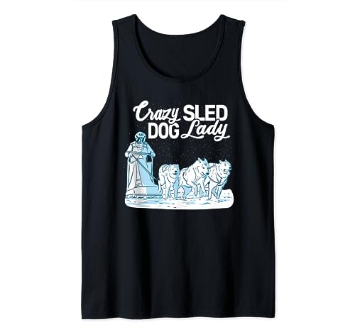 Crazy Sled Dog Lady mujeres y niñas mushing husky trineo Camiseta sin Mangas