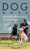 Dog Days: Humor, Hope, and Dogs in a Pandemic Year