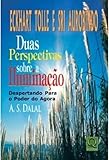Eckhart Tolle e Sri Aurobindo. Duas Perspectivas Sobre a Iluminação. Despertando Para o Poder do Agora