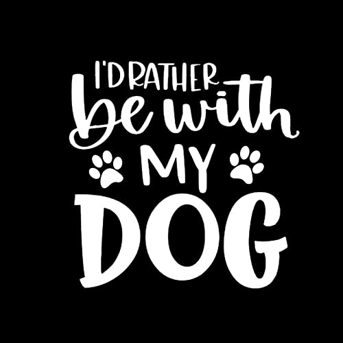 Autocollant en vinyle I'd Rather Be with My Dog blanc 14x14 cm pour PC