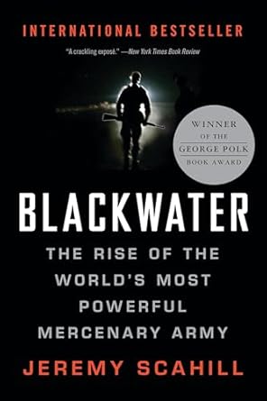 Blackwater: The Rise of the World's Most Powerful Mercenary Army [Revised and Updated]