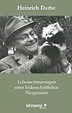 heinrich dathe  Lebenserinnerungen eines leidenschaftlichen Tiergärtners