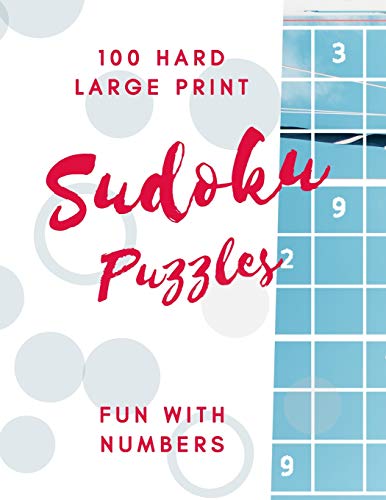 Sudoku Puzzles 100 Large Print: Fun With Numbers, Hard