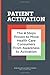 Patient Activation: 4 Steps Proven to Move Health Care Consumers From Awareness to Action