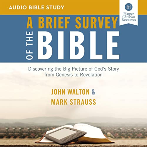A Brief Survey of the Bible: Audio Bible Studies by John H. Walton - contributor, Mark L. Strauss - contributor, Zondervan episode artwork