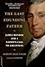 Last Founding Father: James Monroe and a Nation's Call to Greatness