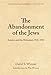 The Abandonment of the Jews: America and the Holocaust 1941-1945