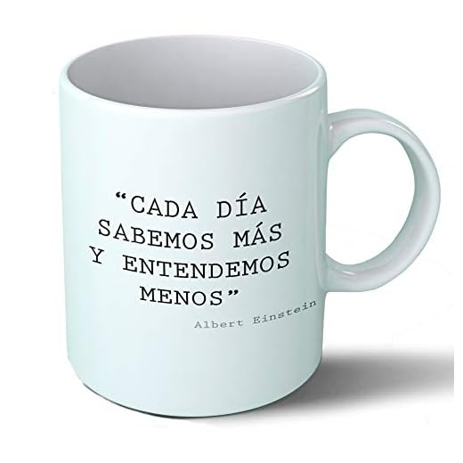 Planetacase Taza Desayuno Frases filosóficas Cada día Sabemos más y… Albert Einstein Citas célebres Ceramica 330 ML
