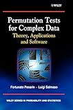 Permutation Tests for Complex Data: Theory, Applications and Software (Wiley Series in Probability and Statistics)
