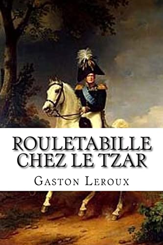 Rouletabille chez le Tzar: Aventures de Joseph ... [French] 1507622295 Book Cover