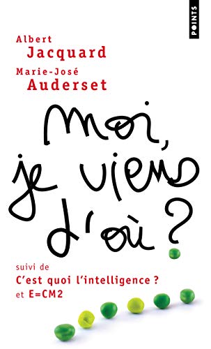 Moi, je viens d'où ? suivi de C'est quoi l'intelligence ? et E = CM2