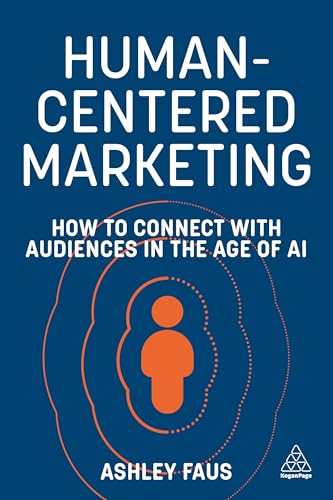 Human-Centered Marketing: How to Connect with Audiences in the Ag...
