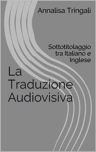 La Traduzione Audiovisiva: Sottotitolaggio tra Italiano e Inglese