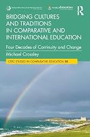 Bridging Cultures and Traditions in Comparative and International Education: Four Decades of Continuity and Change (CERC Studies in Comparative Education) 1041044623 Book Cover
