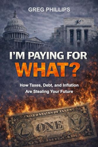 I'm Paying For WHAT?: How Taxes, Debt, and Inflation Are