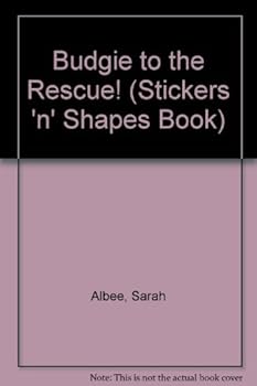 Paperback BUDGIE TO THE RESCUE (Stickers 'N' Shapes Book) Book