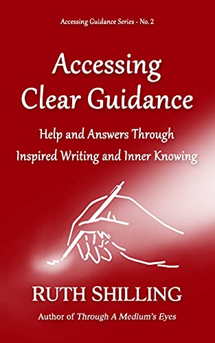 Accessing Clear Guidance: Help and Answers Through Inspired Writing and