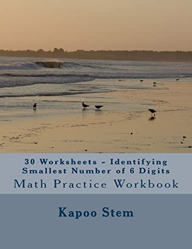 30 Worksheets - Identifying Smallest Number of 6 Digits: Math Practice Workbook (30 Days Math Smallest Numbers Series)
