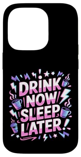 Drink Now Sleep Later �p�[�e�B�[�N���u�̃G�l���M�[ - �X�}�z�P�[�X iPhone 14 Pro �p