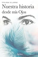 Nuestra historia desde mis Ojos 1983272736 Book Cover