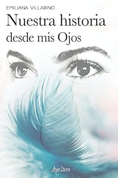 Paperback Nuestra historia desde mis Ojos (Spanish Edition) [Spanish] Book