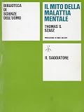 IL MITO DELLA MALATTIA MENTALE : FONDAMENTI PER UNA TEORIA DEL COMPORTAMENTO INDIVIDUALE.