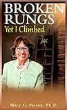 Broken Rungs yet I Climbed (Latest Edition)