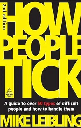 How People Tick: A Guide to Over 50 Types of Difficult People and How to Handle Them 2nd Edition-Wow! eBook
