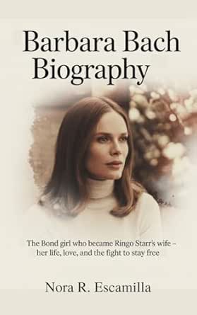 Amazon.com: BARBARA BACH BIOGRAPHY : The Bond Girl Who Became Ringo ...