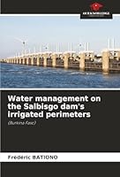 Water management on the Salbisgo dam's irrigated perimeters: (Burkina Faso) 6203852775 Book Cover