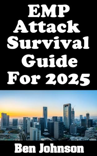 EMP Attack Survival Guide For 2025 (The American Prepper Book 3)
