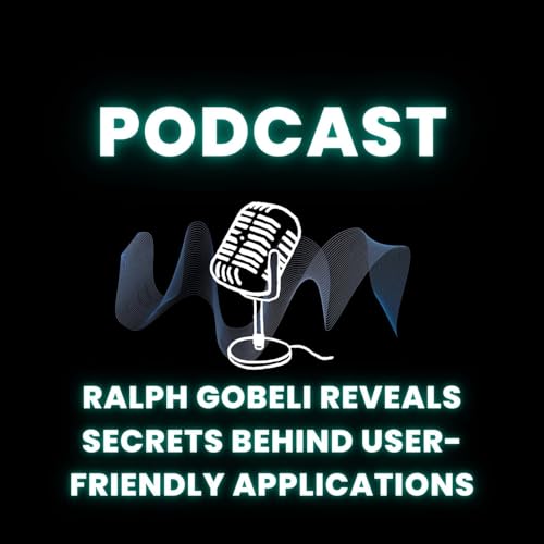 Ralph Gobeli Reveals Secrets Behind User-Friendly Applications