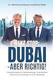 NEXT STOP: DUBAI – ABER RICHTIG!: Steuerkompass für Selbständige, Unternehmer, Influencer und Anleger im VAE-Abenteuer