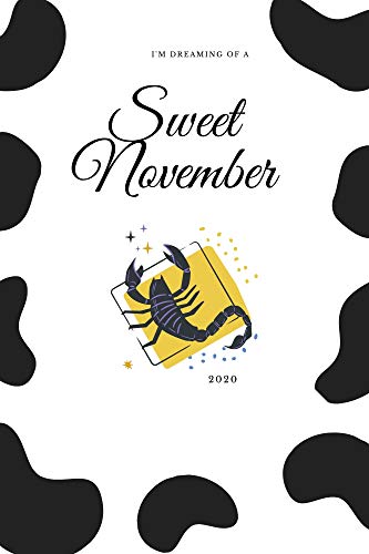 Sweet November: i'm Dreaming of a sweet November , Notebook 120 Pages 6' x 9' (English Edition)