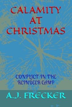 Paperback CALAMITY AT CHRISTMAS: CONFLICT IN THE REINDEER CAMP Book