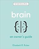 Brain: An Owner's Guide (The Body Literacy Library)